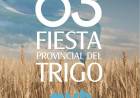 COMIENZA LA 63 EDICIÓN DE LA FIESTA PROVINCIAL DEL TRIGO