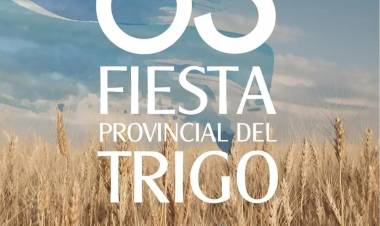 COMIENZA LA 63 EDICIÓN DE LA FIESTA PROVINCIAL DEL TRIGO