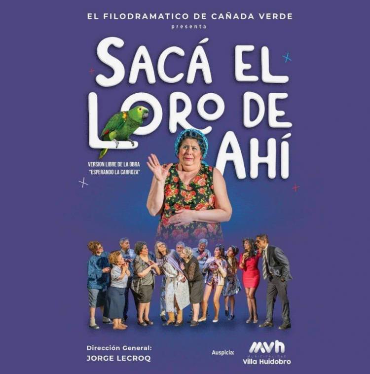 NUEVA PUESTA EN ESCENA DE LA OBRA SACA EL LORO DE AHÍ