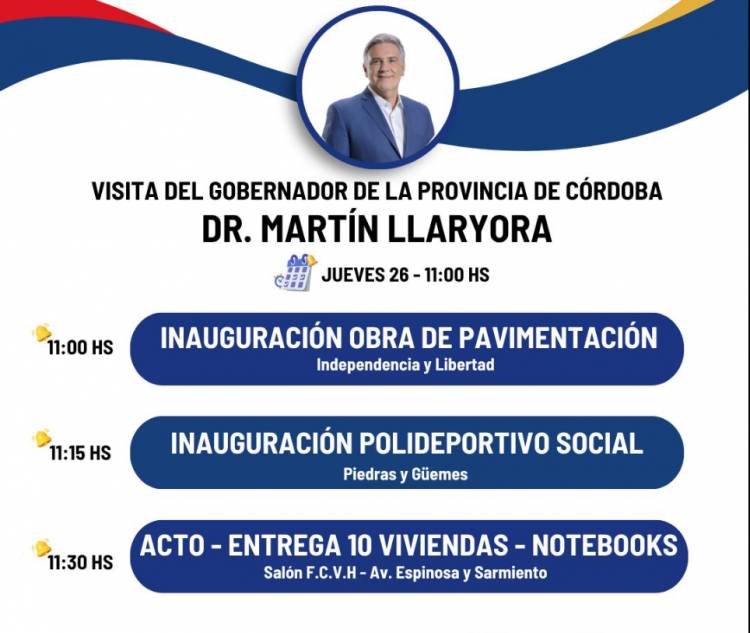 EL GOBERNADOR LLARYORA LLEGA PARA INAGURAR DIFERENTES OBRAS