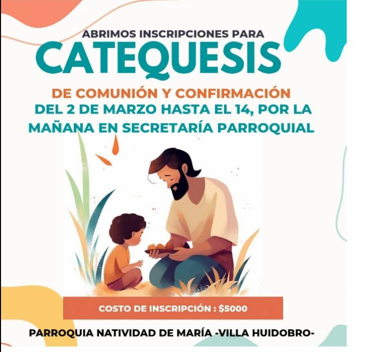 ESTAN ABIERTAS LAS INCRIPCIONES PARA CATEQUESIS Y CONFIRMACIÓN